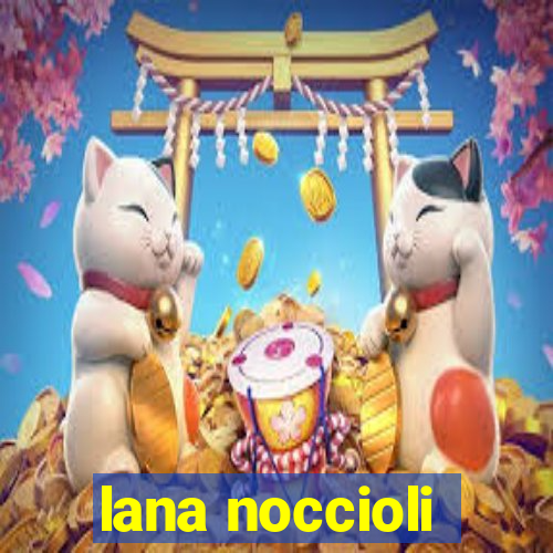 lana noccioli